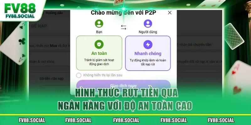 Hình thức rút tiền qua ngân hàng với độ an toàn cao